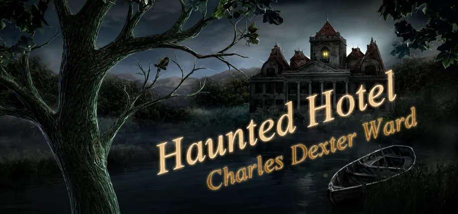 Haunted Hotel: Charles Dexter Ward cover art